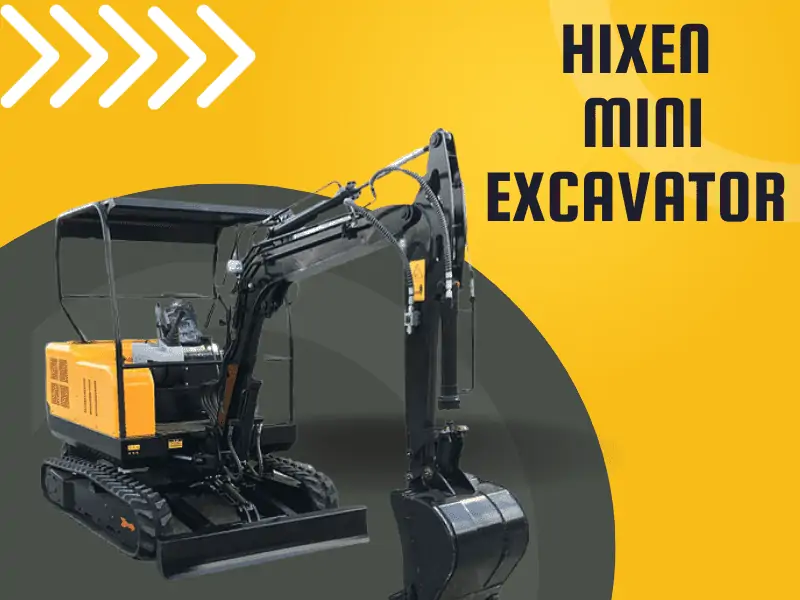 Hixen Mini Excavator Manufacturer